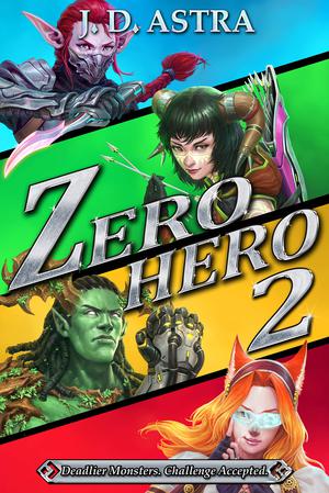Zero.Hero 2: A Super Powered LitRPG Adventure by J.D. Astra