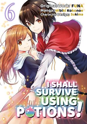 I Shall Survive Using Potions! (Manga) Volume 6 (I Shall Survive Using Potions! Manga #6)
