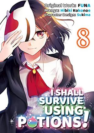 I Shall Survive Using Potions! (Manga) Volume 8 (I Shall Survive Using Potions! Manga #8)