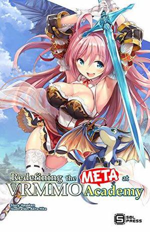 Redefining the META at VRMMO Academy (Light Novel) Vol. 1 by Hayaken