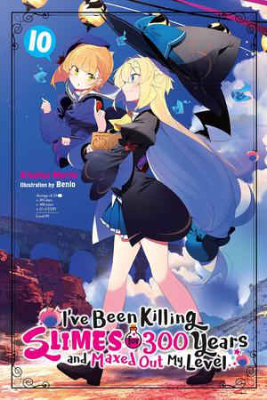 I've Been Killing Slimes for 300 Years and Maxed Out My Level, Vol. 10 (I've Been Killing Slimes for 300 Years and Maxed Out My Level Light Novel #10)