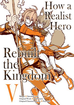 How a Realist Hero Rebuilt the Kingdom (Manga) Volume 5 (How a Realist Hero Rebuilt the Kingdom Manga #5)
