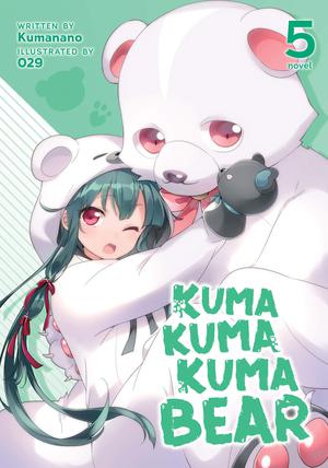 Kuma Kuma Kuma Bear (Light Novel) Vol. 5 (Kuma Kuma Kuma Bear Light Novel #5)