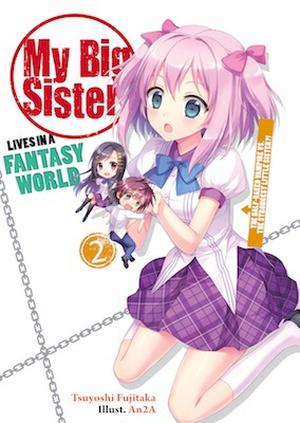 My Big Sister Lives in a Fantasy World: The Half-Baked Vampire vs. the Strongest Little Sister? by Tsuyoshi Fujitaka