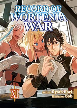 Record of Wortenia War: Volume 11 (Record of Wortenia War Light Novel #11)