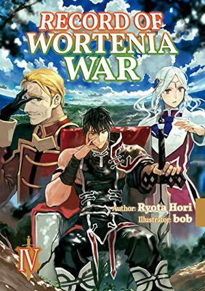 Record of Wortenia War: Volume 4 (Record of Wortenia War Light Novel #4)