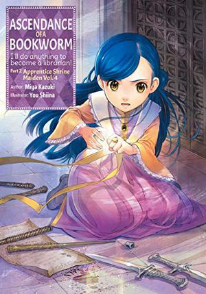Ascendance of a Bookworm: Part 2 Volume 4 (Ascendance of a Bookworm Light Novel #2.4)