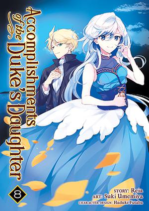 Accomplishments of the Duke's Daughter (Manga) Vol. 8 (Accomplishments of the Duke’s Daughter (Manga) #8)