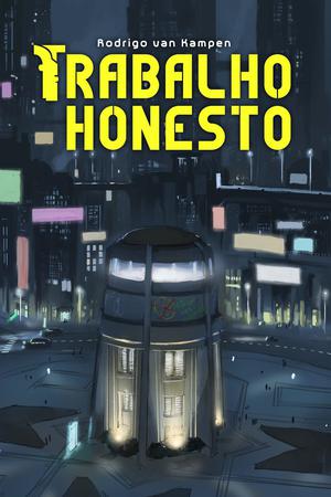 Trabalho Honesto by Rodrigo van Kampen