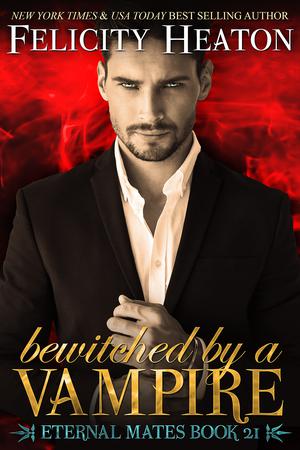 Bewitched by a Vampire: A Fated Mates Vampire / Witch Paranormal Romance (Eternal Mates #21)