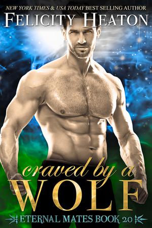 Craved by a Wolf: A Fated Mates Shifter Romance (Eternal Mates #20)