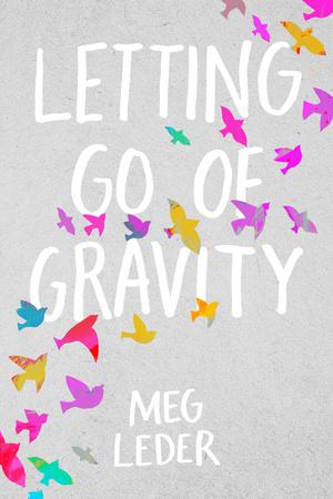 Letting Go of Gravity by Meg Leder