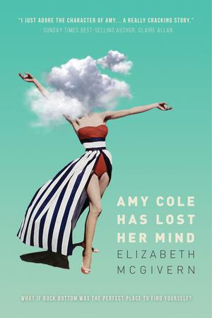 Amy Cole Has Lost Her Mind by Elizabeth McGivern