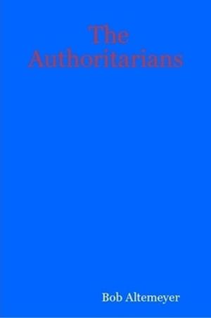 The Authoritarians by Bob Altemeyer
