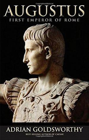 Augustus: First Emperor of Rome by Adrian Goldsworthy