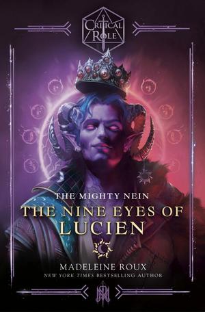 Critical Role: The Mighty Nein—The Nine Eyes of Lucien by Madeleine Roux