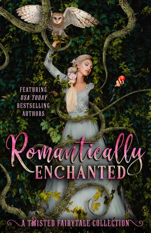 Romantically Enchanted by Rebekah Lewis, Madeline Martin, Dawn Brower, Sandra Sookoo, Amanda Mariel, Tammy Andresen