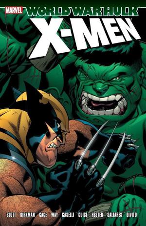 World War Hulk: X-Men by Christos Gage, Dan Slott, Robert Kirkman, Daniel Way, Stefano Caselli, Javier Saltares, Andrea Di Vito