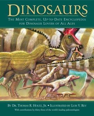 Dinosaurs: The Most Complete, Up-to-Date Encyclopedia for Dinosaur Lovers of All Ages by Thomas R. Holtz, Jr.
