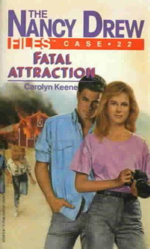 Fatal Attraction (Nancy Drew Files #22)
