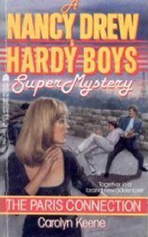 The Paris Connection (Nancy Drew and Hardy Boys: Super Mystery #6)