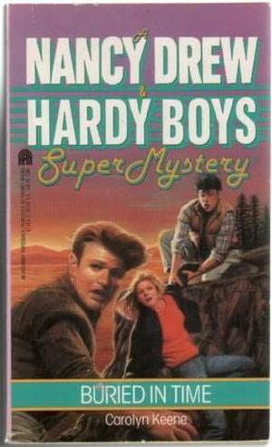 Buried in Time (Nancy Drew and Hardy Boys: Super Mystery #7)
