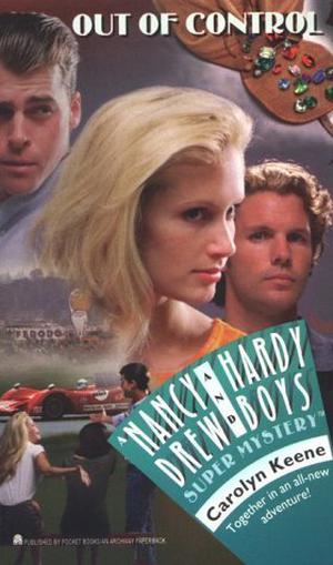 Out of Control (Nancy Drew and Hardy Boys: Super Mystery #31)