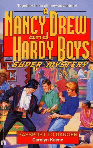 Passport to Danger (Nancy Drew and Hardy Boys: Super Mystery #19)