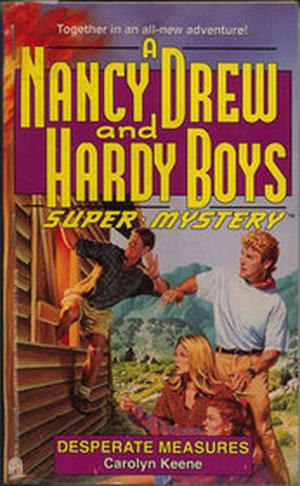 Desperate Measures (Nancy Drew and Hardy Boys: Super Mystery #18)