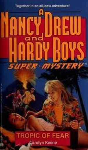 Tropic of Fear (Nancy Drew and Hardy Boys: Super Mystery #14)