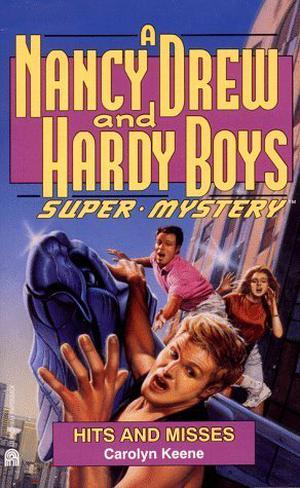 Hits and Misses (Nancy Drew and Hardy Boys: Super Mystery #16)