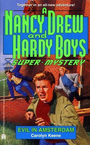 Evil in Amsterdam (Nancy Drew and Hardy Boys: Super Mystery #17)