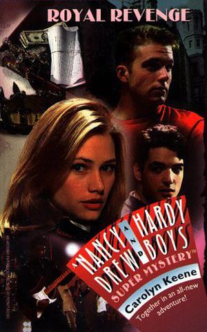 Royal Revenge (Nancy Drew and Hardy Boys: Super Mystery #34)