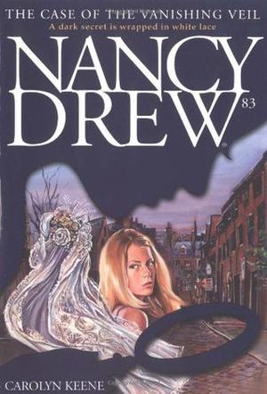 The Case of the Vanishing Veil (Nancy Drew Mystery Stories #83)