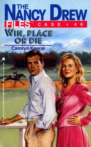 Win, Place or Die (Nancy Drew Files #46)