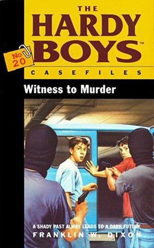 Witness to Murder (The Hardy Boys Casefiles #20)