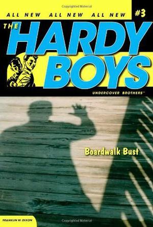 Boardwalk Bust (Hardy Boys: Undercover Brothers #3)