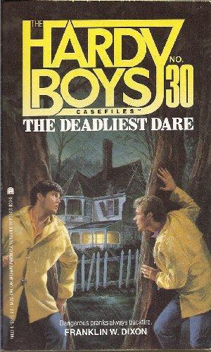 The Deadliest Dare (The Hardy Boys Casefiles #30)