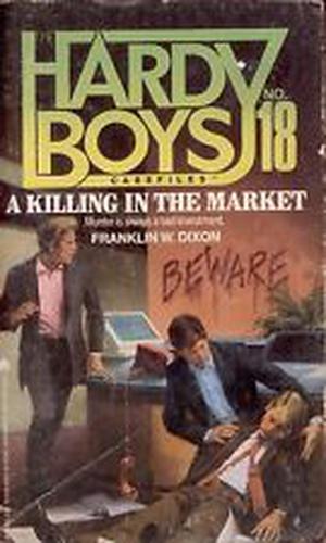 A Killing in the Market (The Hardy Boys Casefiles #18)