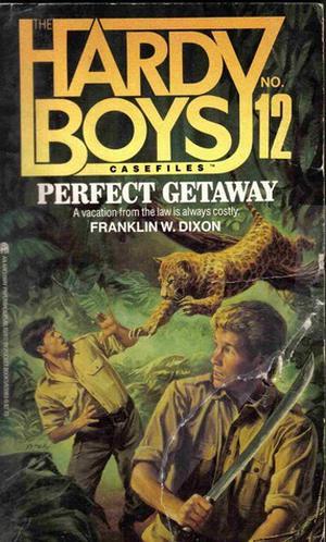 Perfect Getaway (The Hardy Boys Casefiles #12)