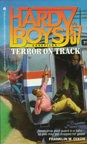 Terror on Track (The Hardy Boys Casefiles #57)