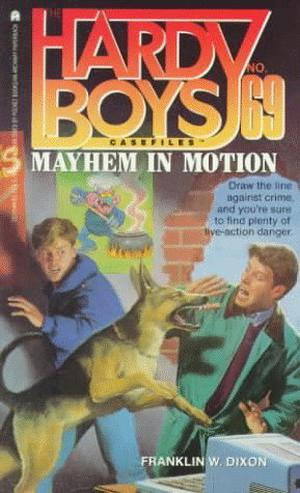 Mayhem in Motion (The Hardy Boys Casefiles #69)