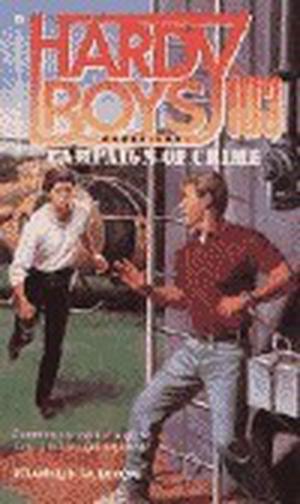 Campaign of Crime (The Hardy Boys Casefiles #103)