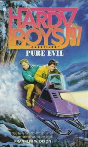 Pure Evil (The Hardy Boys Casefiles #97)