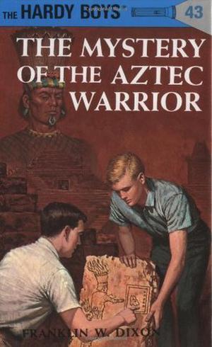 The Mystery of the Aztec Warrior (The Hardy Boys #43)