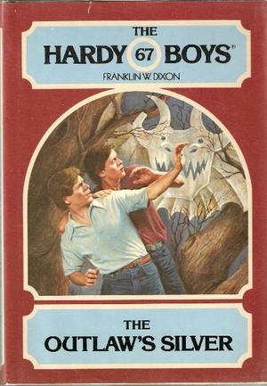 The Outlaw's Silver (The Hardy Boys #67)