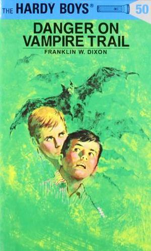 Danger on Vampire Trail (The Hardy Boys #50)