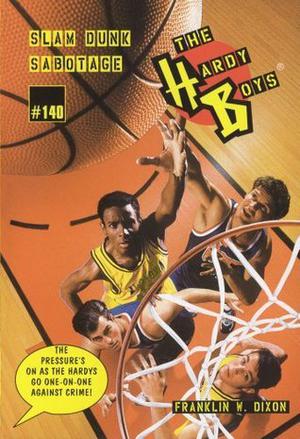 Slam Dunk Sabotage (The Hardy Boys #140)