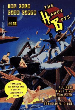 The Cold Cash Caper (The Hardy Boys #136)