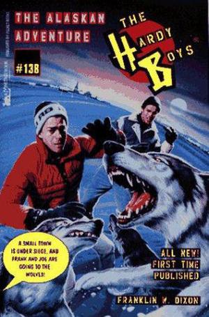 The Alaskan Adventure (The Hardy Boys #138)